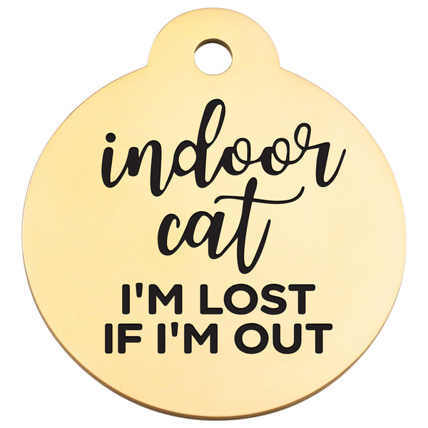 Front view of gold Indoor Cat ID Tag with engraved text Indoor Cat I’m Lost If Out I’m Out on white background