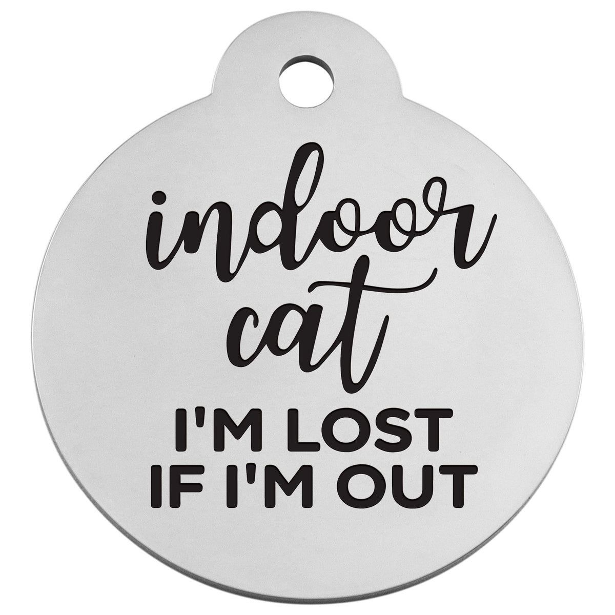 Front view of Indoor Cat ID Tag showcasing polished silver stainless steel and engraved Indoor Cat Im Lost If Im Out text