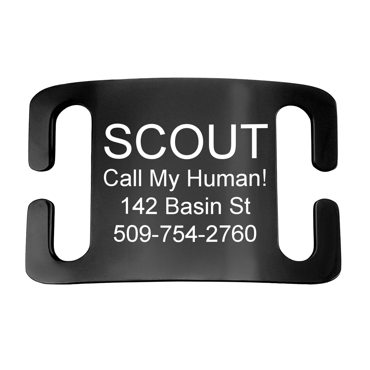 Front view of black stainless steel slide-on pet ID tag engraved SCOUT, Call My Human, 142 Basin St, and 509-754-2760