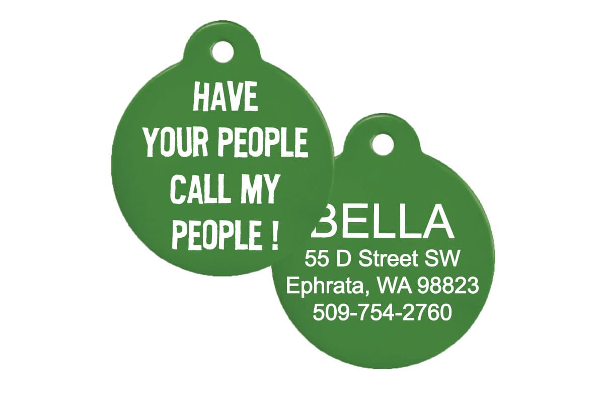 Front view of green round pet ID tag showing text ‘HAVE YOUR PEOPLE CALL MY PEOPLE’ on white background